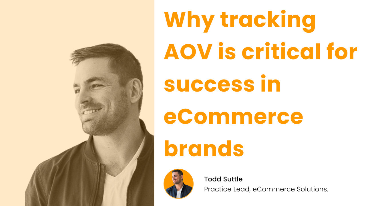 Todd suttle talking about how AOV can help a store